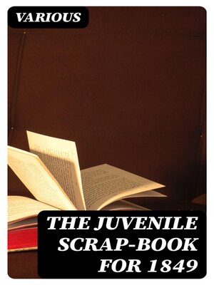 cover image of The Juvenile Scrap-book for 1849
